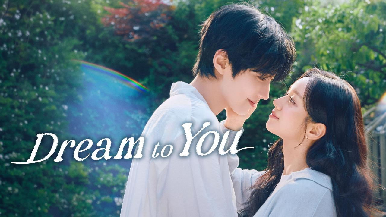 مسلسل Dream to You الحلقة 7 السابعة مترجمة